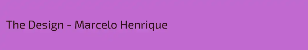 The Design - Marcelo Henrique